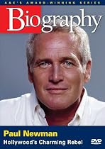 Biography - Paul Newman: Hollywood's Charming Rebel
