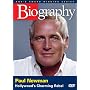 Biography - Paul Newman: Hollywood's Charming Rebel