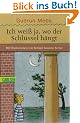 Ich wei� ja, wo der Schl�ssel h�ngt