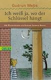 Ich wei� ja, wo der Schl�ssel h�ngt
