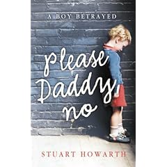 Please, Daddy, No: A Boy Betrayed