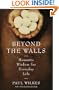 Beyond The Walls: Monastic Wisdom For Everyday Life
