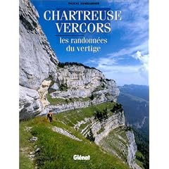 Chartreuse Vercors. Les randonn�es du vertige