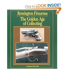 Remington Firearms: The Golden Age of Collecting