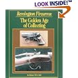 Remington Firearms: The Golden Age of Collecting by Robert W. D. Ball