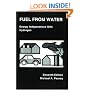 Fuel from Water: Energy Independence with Hydrogen, 11th Edition