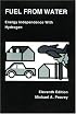 Fuel from Water: Energy Independence with Hydrogen, 11th Edition