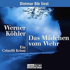 Das M�dchen vom Wehr. 4 CDs . Ein Crinelli Krimi