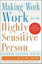 Making Work Work for the Highly Sensitive Person