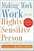 Making Work Work for the Highly Sensitive Person