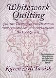 Whitework Quilting: Creative Techniques for Designing Wholecloth and Adding Trapunto to Your Quilts