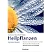 Heilpflanzen. Die besten Rezepte