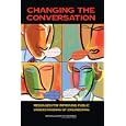 Changing the Conversation: Messages for Improving Public Understanding of Engineering by Committee on Public Understanding of Engineering Messages and National Academy of Engineering