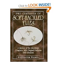 Two Centuries of Soft-Hackled Flies: A Survey of the Literature Complete With Original Patterns, 1747-Present: Sylvester Nemes