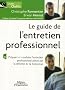 Le guide de l'entretien professionnel : Dans le cadre de la r�forme de la formation professionnelle.