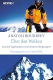 &Uuml;ber den Wolken - Aus den Tageb&uuml;chern eines Extrem-Bergsteigers. - Anatoli Boukreev, Petra Hrabak