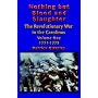 Nothing but Blood and Slaughter: Military Operations and Order of Battle of the Revolutionary War in the Carolinas - Volume One 1771-1779