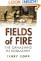 Fields of Fire: The Canadians in Normandy (Joanne Goodman Lectures)