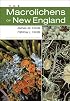 The Macrolichens of New England (Memoirs of The New York Botanical Garden, Volume 96)