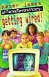 Getting Wired! (TechnoTerrors stories)