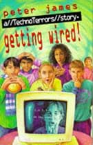 Getting Wired! (TechnoTerrors stories)