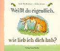 Weißt du eigentlich, wie lieb ich dich hab?