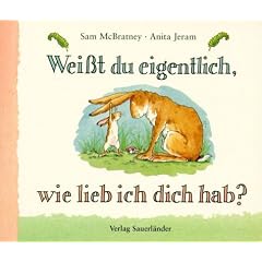 Wei�t du eigentlich, wie lieb ich dich hab?