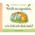 Wei�t du eigentlich, wie lieb ich dich hab?