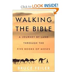 Walking the Bible: A Journey by Land Through the Five Books of Moses