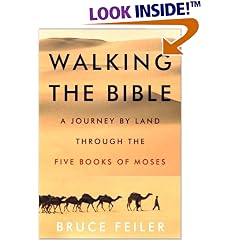 Walking the Bible: A Journey by Land Through the Five Books of Moses