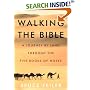 Walking the Bible: A Journey by Land Through the Five Books of Moses