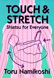 cover of Touch and Stretch: Shiatsu for Everyone