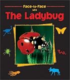 Face-to-Face with the Ladybug (Face-to-Face) (Face-to-Face)