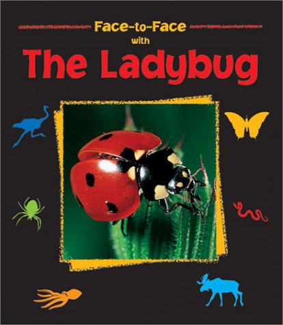 Face-to-Face with the Ladybug (Face-to-Face) (Face-to-Face)