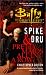 Spike and Dru: Pretty Maids Al...