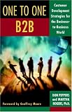 One to One B2B: Customer Development Strategies for the Business-to-Business World