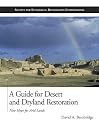 A Guide for Desert and Dryland Restoration: New Hope for Arid Lands (The Science and Practice of Ecological Restoration Series)