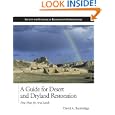 A Guide for Desert and Dryland Restoration: New Hope for Arid Lands (The Science and Practice of Ecological Restoration... by David A. Bainbridge