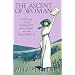 The Ascent of Woman: A History of the Suffragette Movement