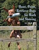 Hunt, Point, Retrieve Dogs for Work and Showing