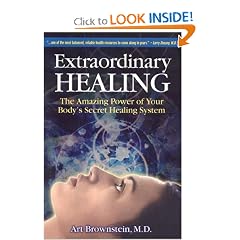 Extraordinary Healing: The Amazing Power of Your Body's Secret Healing System