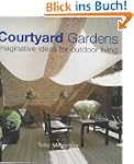 Courtyard Gardens: Imaginative Ideas...