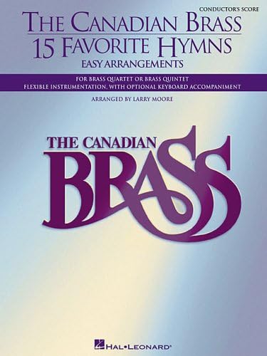 The Canadian Brass - 15 Favorite Hymns - Conductor's Score: Easy Arrangements for Brass Quartet, Quintet or Sextet (CONDUCTEUR)