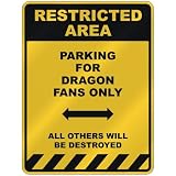 RESTRICTED AREA  PARKING FOR DRAGON FANS ONLY  PARKING SIGN NAME