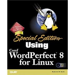 Special Edition Using Corel Wordperfect 8 for Linux