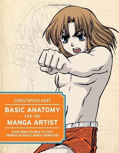Basic Anatomy for the Manga Artist by Christopher Hart (2011) Paperback