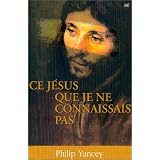 Ce J�sus que je ne connaissais paspar Philip Yancey
