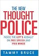 The New Thought Police: Inside the Left's Assault on Free Speech and Free Minds