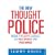 The New Thought Police: Inside the Left's Assault on Free Speech and Free Minds