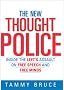 The New Thought Police: Inside the Left's Assault on Free Speech and Free Minds The New Thought Police: Inside the Left's Assault on Free Speech and Free Minds